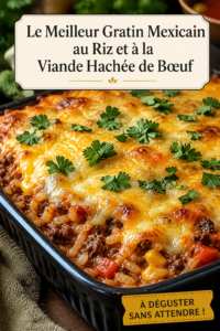 Gratin mexicain au riz et viande hachée, prêt à servir