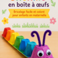 Chenille colorée réalisée avec une boîte à œufs et des peintures, montrant une activité manuelle pour enfants.