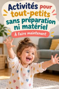 Activités ludiques pour tout-petits sans matériel