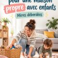 Une maman organisant une activité de nettoyage avec ses enfants dans la maison