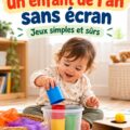 Enfant de 1 an jouant avec des blocs colorés, sans écran.
